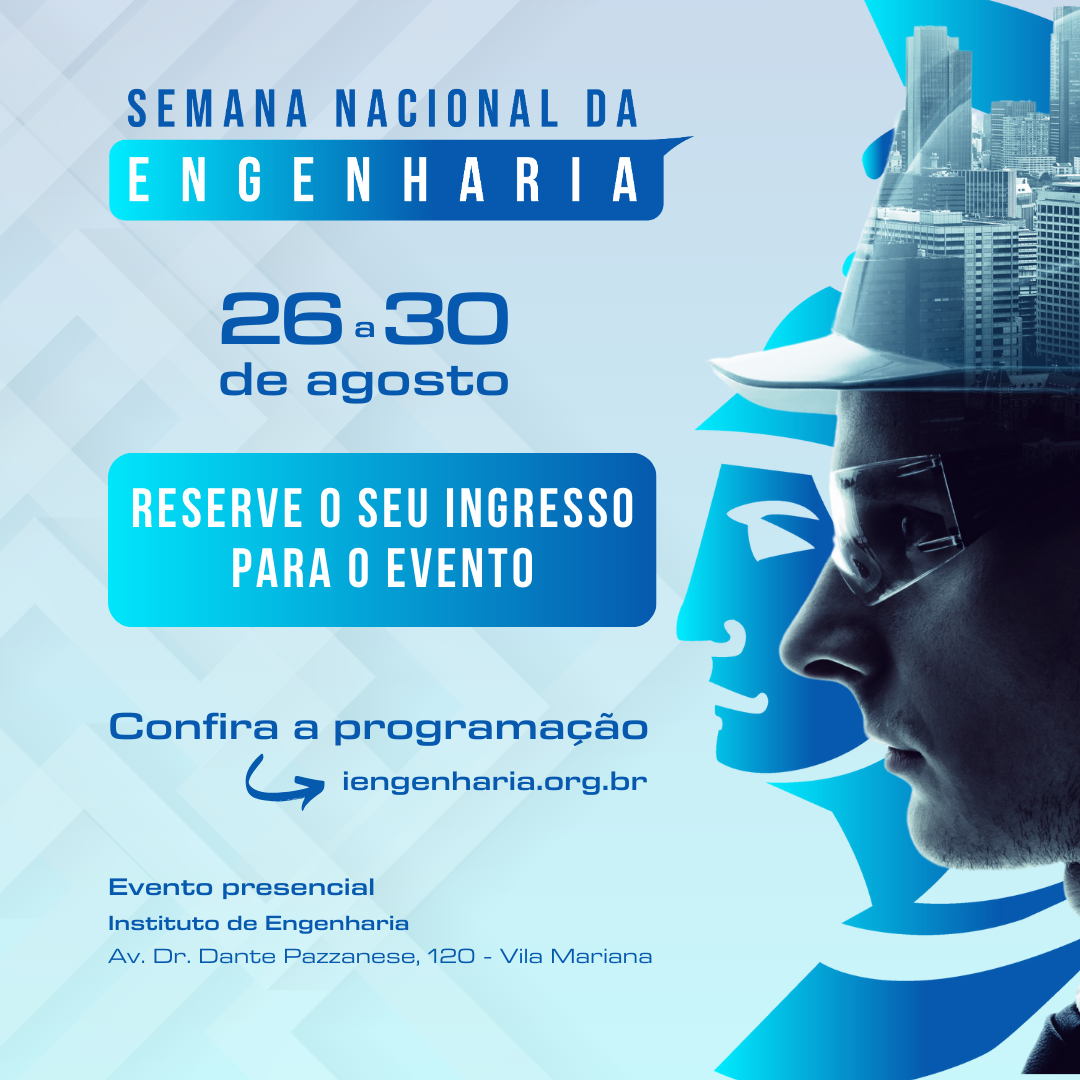 Começou! Confira a programação dos próximos quatro dias e reserve seu ingresso para a Semana Nacional da Engenharia